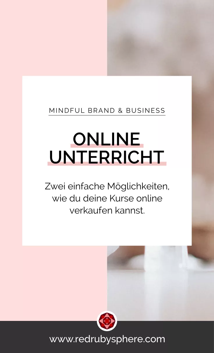 Online Unterricht - Zwei einfache Möglichkeiten, wie du deine Kurse online verkaufen kannst | Red Ruby Sphere by Alma Seidel