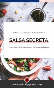 El problema con la salsa secreta en tu emprendimiento | Red Ruby Sphere | Estrategia de Marca & Diseño Web | Alma Seidel