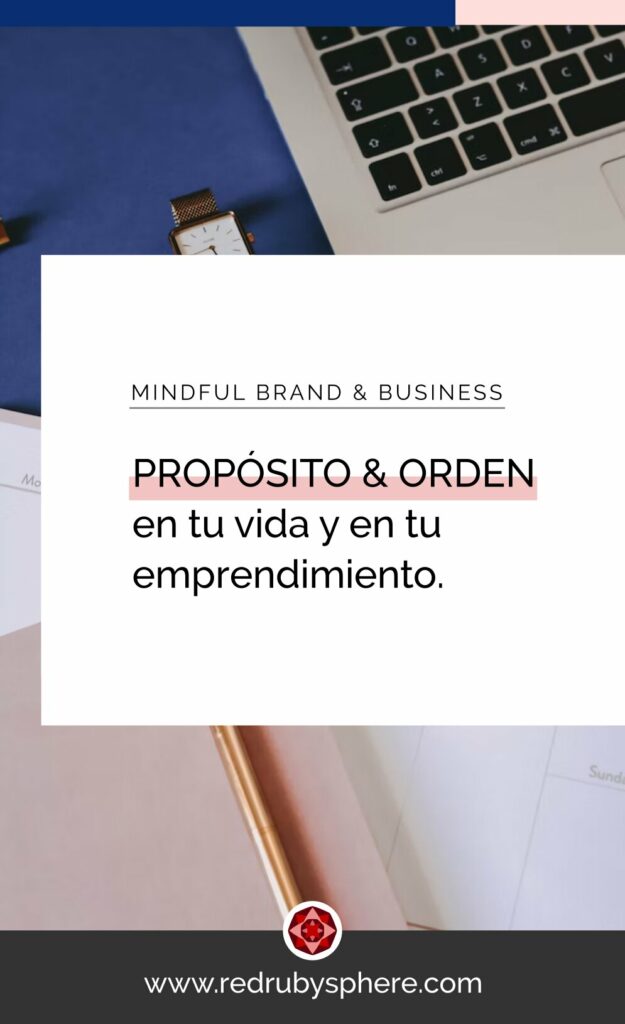 Propósito y orden en tu vida y emprendimiento
